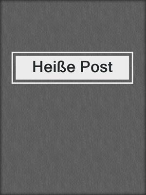 cover image of Heiße Post