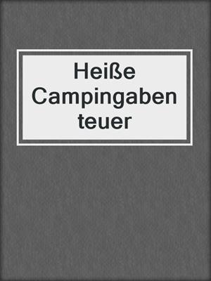 cover image of Heiße Campingabenteuer