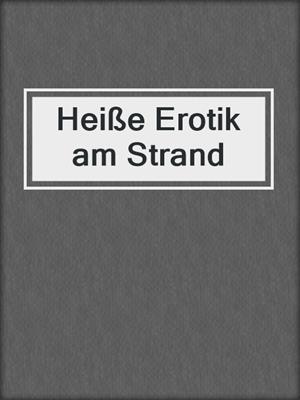 cover image of Heiße Erotik am Strand