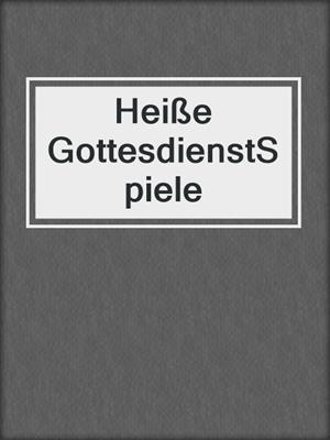 cover image of Heiße GottesdienstSpiele