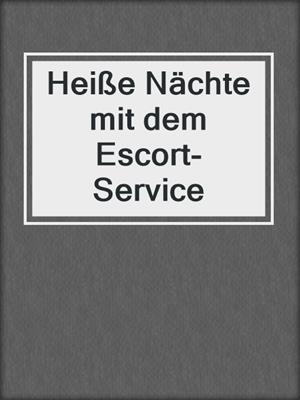 cover image of Heiße Nächte mit dem Escort-Service