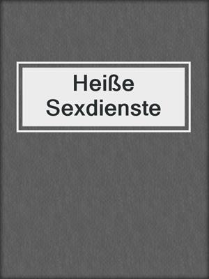cover image of Heiße Sexdienste
