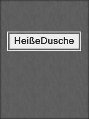 cover image of HeißeDusche