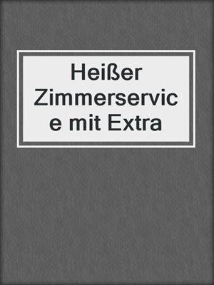 cover image of Heißer Zimmerservice mit Extra