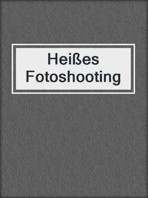 cover image of Heißes Fotoshooting