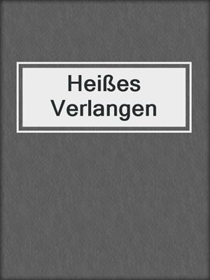 cover image of Heißes Verlangen