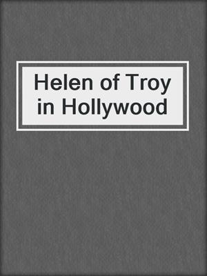 cover image of Helen of Troy in Hollywood