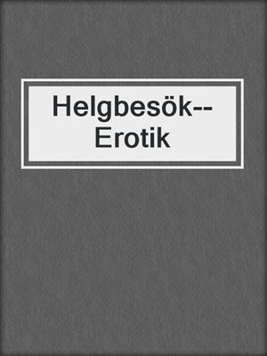 cover image of Helgbesök--Erotik