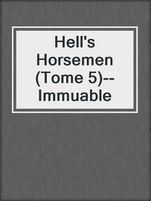 cover image of Hell's Horsemen (Tome 5)--Immuable