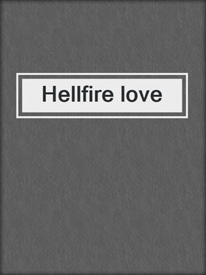 cover image of Hellfire love