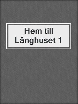cover image of Hem till Långhuset 1