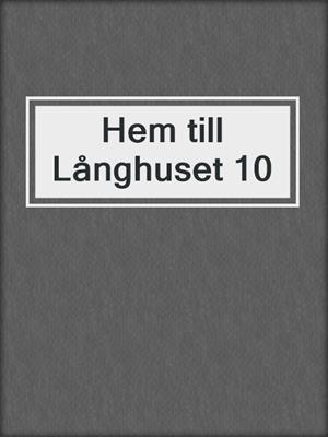 cover image of Hem till Långhuset 10