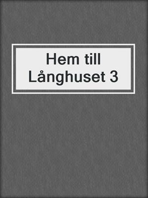 cover image of Hem till Långhuset 3
