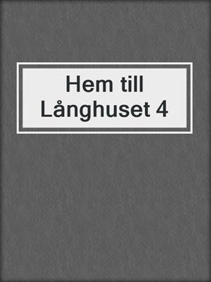 cover image of Hem till Långhuset 4