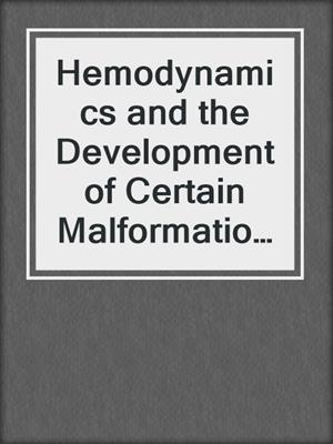 Hemodynamics and the Development of Certain Malformations of the Great Arteries. Comment