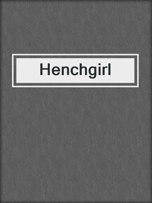 cover image of Henchgirl