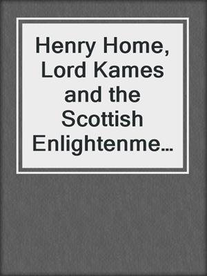 Henry Home, Lord Kames and the Scottish Enlightenment