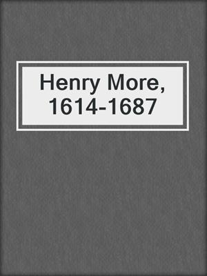 Henry More, 1614-1687