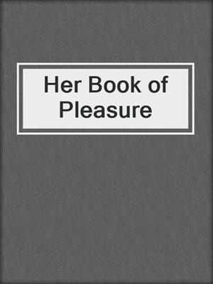 cover image of Her Book of Pleasure