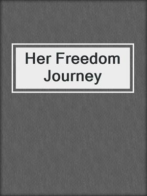 cover image of Her Freedom Journey