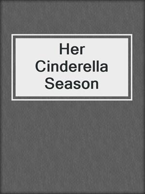 cover image of Her Cinderella Season