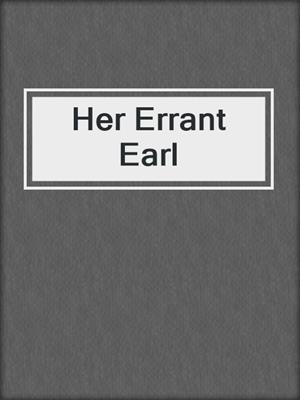 cover image of Her Errant Earl