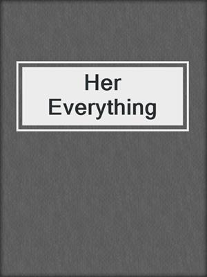 cover image of Her Everything