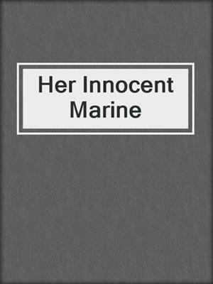 cover image of Her Innocent Marine