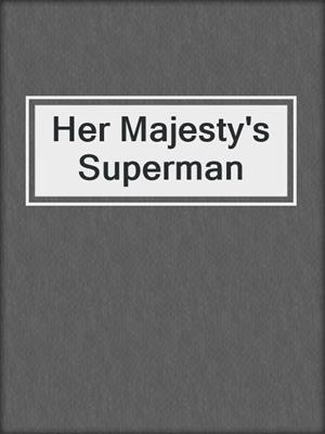 cover image of Her Majesty's Superman
