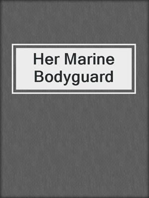 Her Marine Bodyguard