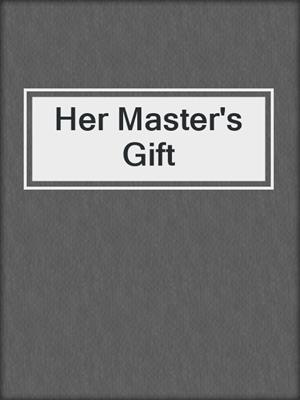cover image of Her Master's Gift