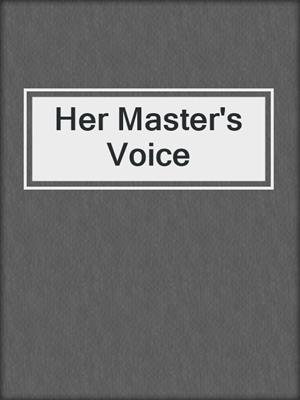 cover image of Her Master's Voice