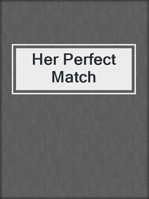 cover image of Her Perfect Match