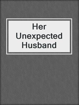 Her Unexpected Husband