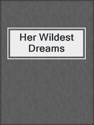 Her Wildest Dreams