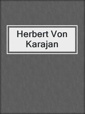Herbert Von Karajan