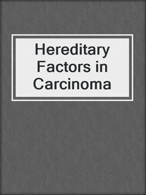 Hereditary Factors in Carcinoma