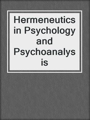 Hermeneutics in Psychology and Psychoanalysis