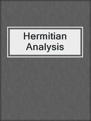 Hermitian Analysis