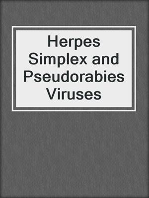 Herpes Simplex and Pseudorabies Viruses