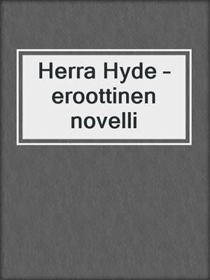cover image of Herra Hyde – eroottinen novelli
