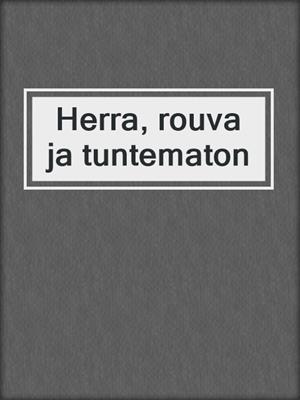 cover image of Herra, rouva ja tuntematon