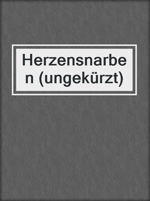 cover image of Herzensnarben (ungekürzt)