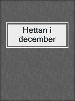 cover image of Hettan i december