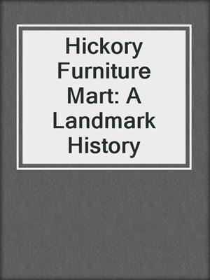 Hickory Furniture Mart: A Landmark History