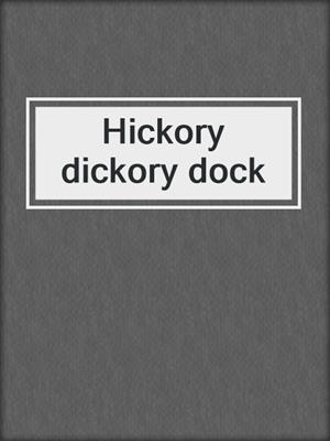 Hickory dickory dock