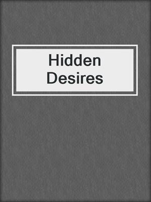 cover image of Hidden Desires