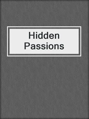 cover image of Hidden Passions