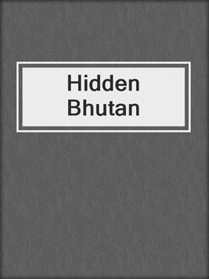 cover image of Hidden Bhutan