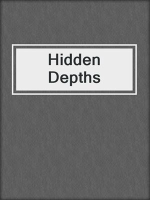 cover image of Hidden Depths